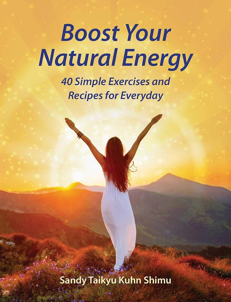 Boost Your Natural Energy: 40 Simple Exercises and Recipes for Everyday Kindle Edition